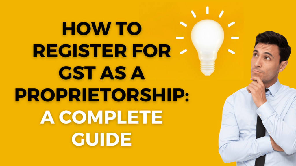 How to Register for GST as a Proprietorship
